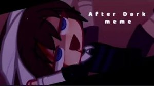 (Автор Kuropoo/YouTube)REUPLOAD | After Dark [MEME] | Evan Afton