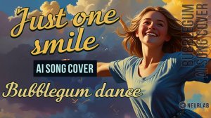 Just one smile. «Улыбка» из м/ф «Крошка Енот». AI song cover. Bubblegum dance!