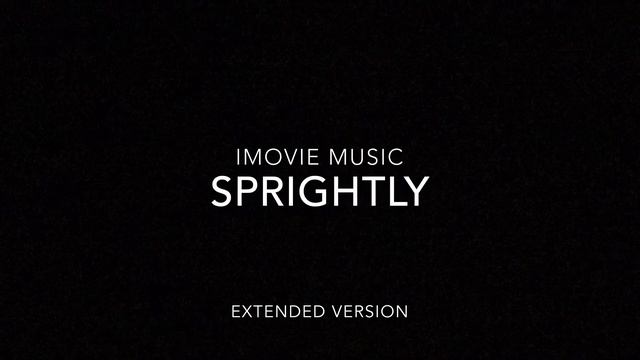 iMovie music - Sprightly extended version смотреть онлайн