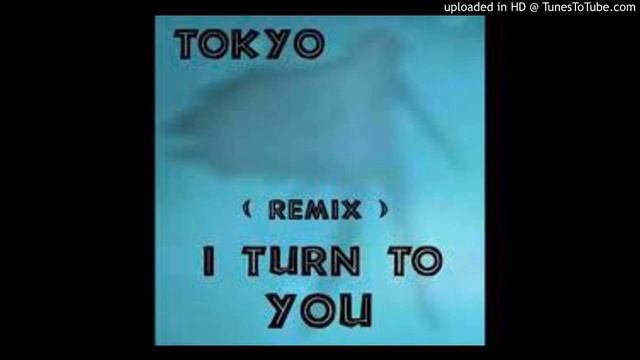Tokyo - I Turn to You (Frequency DJ's Mix) (Master) смотреть онлайн
