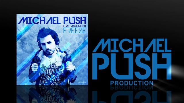 Michael Push feat. Moonfish - Freeze (Euro Radio Mix) [Restylers/Time Records] смотреть онлайн