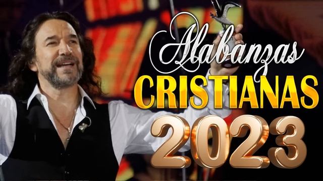 Alabanza Cristianas 2023 - Hermosa Música Cristiana De Adoración Con Marco Antonio Solis