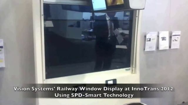 Vision Systems' Railway Window Display at InnoTrans 2012: Using SPD-Smart Technology смотреть онлайн