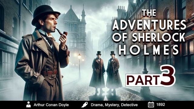 The Adventures of Sherlock Holmes - Part 3 [AUDIOBOOK] смотреть онлайн