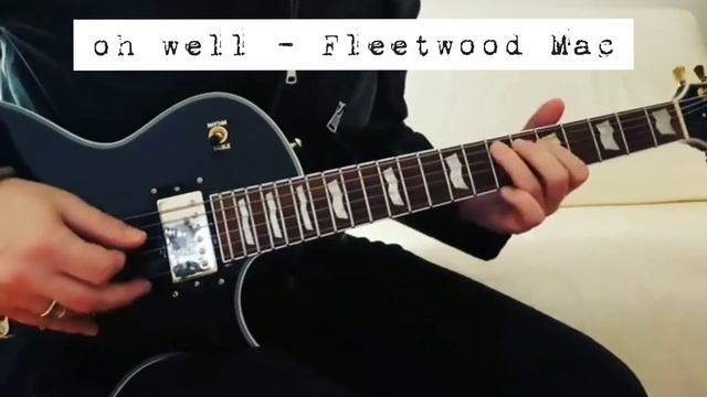 Oh Well - Fleetwood Mac / Deep Purple guitar cover смотреть онлайн