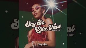 Say So / Like That (Mashup)