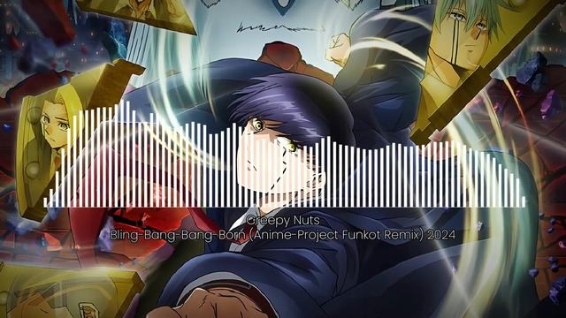 Creepy Nuts - Bling-Bang-Bang-Born (Anime-Project Funkot Remix) 2024 смотреть онлайн