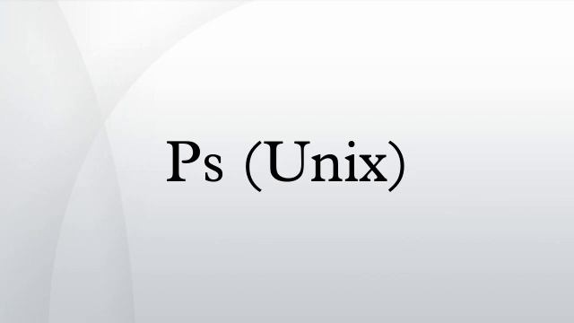 Ps (Unix) смотреть онлайн
