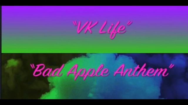 VK life And Bad Apple Anthem Mashup....i think...[read discription] смотреть онлайн