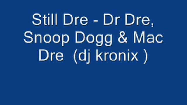 Still Dre - Dr Dre, Snoop Dogg & Mac Dre (dj kronix ) смотреть онлайн