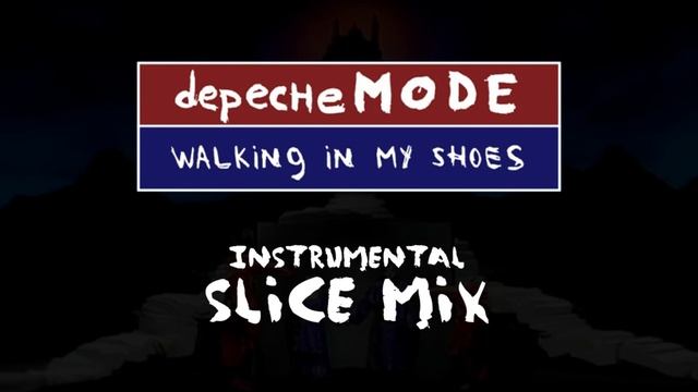 Walking In My Shoes (Slice Mix Instrumental)- Depeche Mode | Депеш Мод Микс