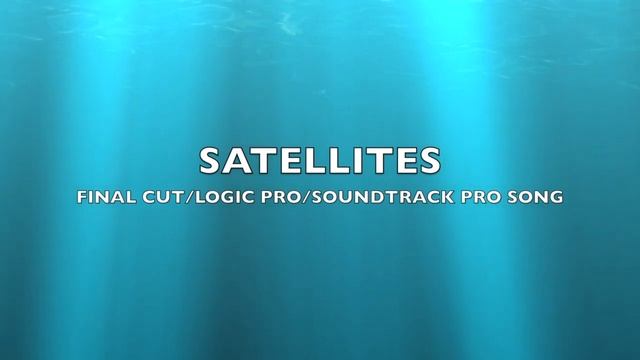 Satellites | Final Cut/Logic Pro/Soundtrack Pro Song-Music смотреть онлайн