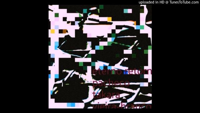 Victor Vieira-Branco, Mauricio Takara, Bernardo Pacheco "ETERNO RETORNO" (2019) смотреть онлайн