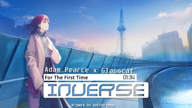 Adam Pearce x Glasscat - For The First Time смотреть онлайн