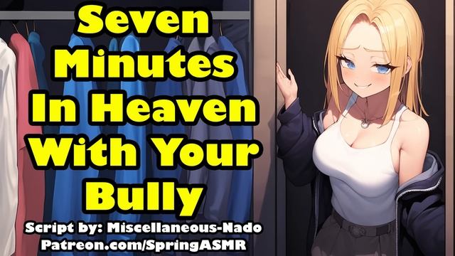 Seven Minutes In Heaven With Your Bully [F4M] [Enemies To Lovers] [ASMR]