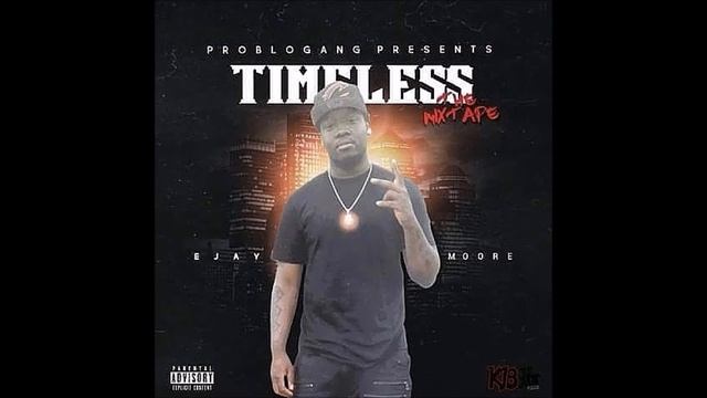 Ejay Moore - Cant Be Life (TIMELESS) смотреть онлайн