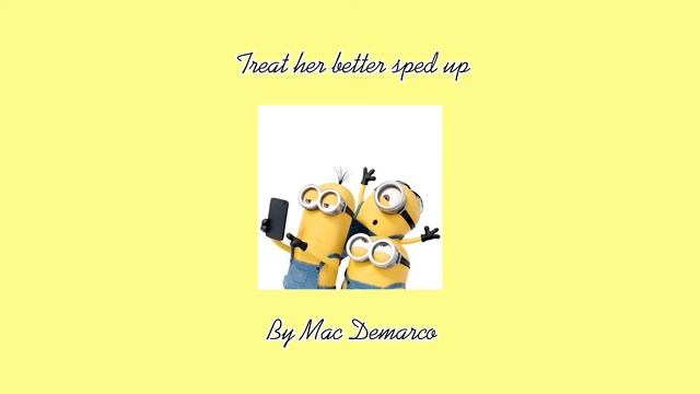 Treat her better by mac demarco sped up смотреть онлайн
