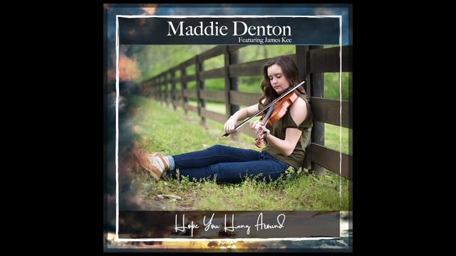 Maddie Denton: Hope You Hang Around (feat. James Kee) смотреть онлайн