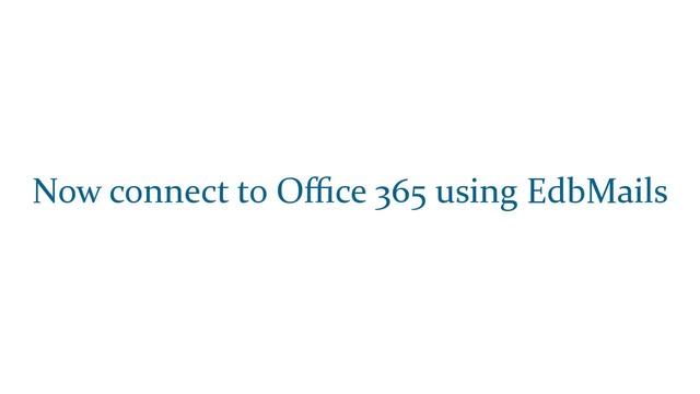 Map EDB to Office 365 (EdbMails) смотреть онлайн