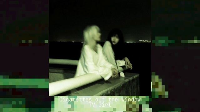 song:Cigarettes out the Window–TV Girl смотреть онлайн
