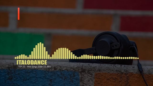 ITALODANCE  TOP 10 - Best Songs (Eder I.D. Mix)
