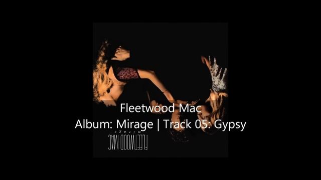 Fleetwood Mac | Mirage | Track: 05 Gypsy смотреть онлайн