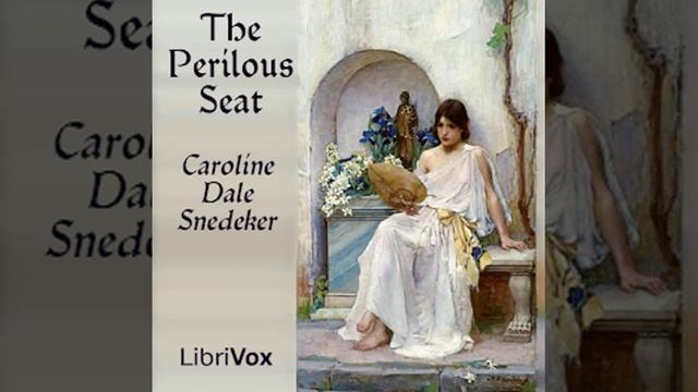 The Perilous Seat by Caroline Dale Snedeker read by Various Part 2/2 | Full Audio Book смотреть онлайн