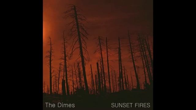 The Dimes - Sunset Fires смотреть онлайн