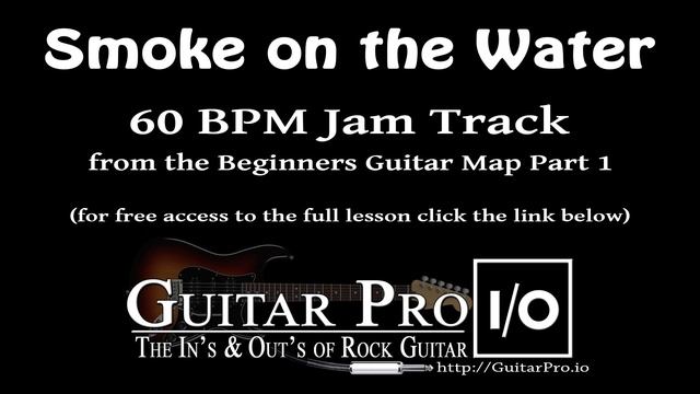 Smoke on the Water 60bpm - Beginners Guitar Map Part 1 смотреть онлайн
