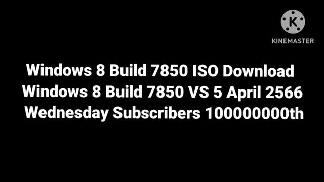 Windows 8 Build 7850 ISO Download Windows 8 Build 7850 VS 5 April 2566 Wednesday Subscriber's 5335t смотреть онлайн
