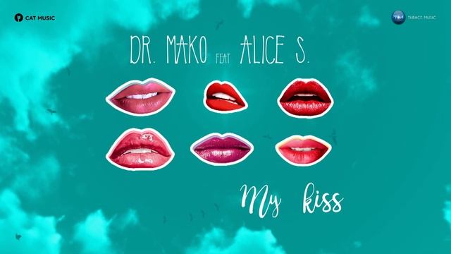 Dr. Mako feat. Alice S. - My Kiss (Official Single) смотреть онлайн