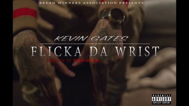 Kevin Gates - Flicka Da Wrist (Produced By Fred On Em) смотреть онлайн
