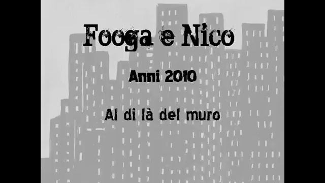 Fooga & Nico - Al di là del muro смотреть онлайн