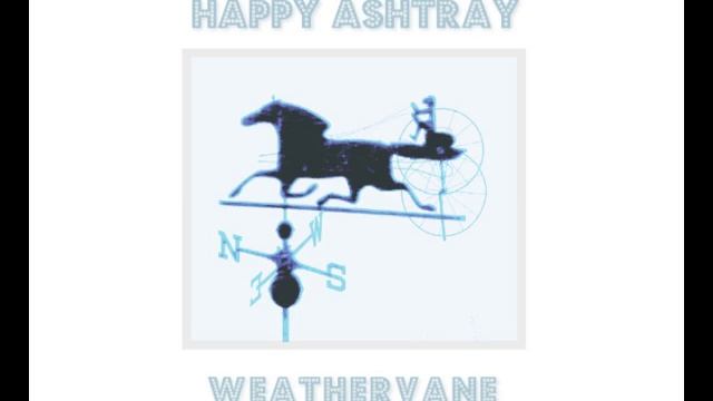 Happy Ashtray - Window Web (Weathervane) смотреть онлайн
