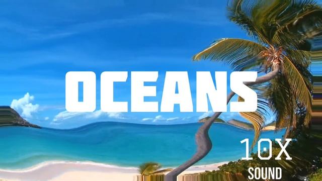 10X SOUND - OCEANS смотреть онлайн