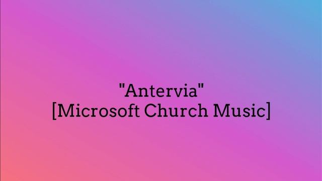 Windows 8.1FTW Sample Songs - 3. "Antervia" смотреть онлайн