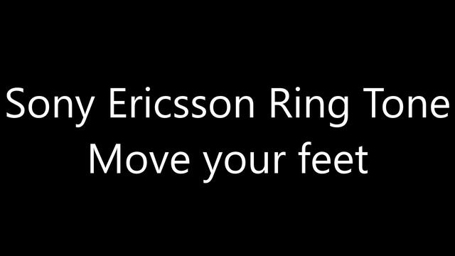 Sony Ericsson ringtone - Move your feet смотреть онлайн
