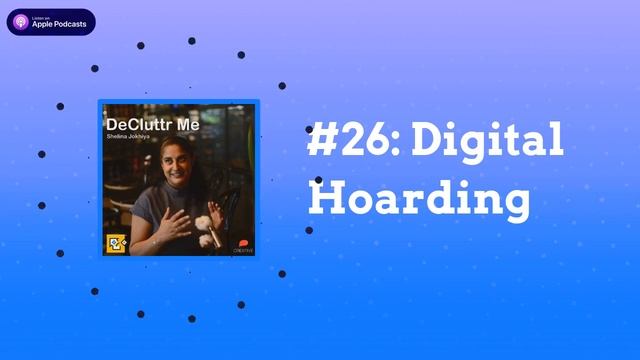 #26: Digital Hoarding смотреть онлайн