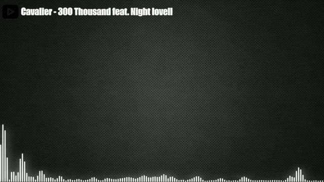 Cavalier 300 Thousand feat. Night lovell [KossMusic] смотреть онлайн