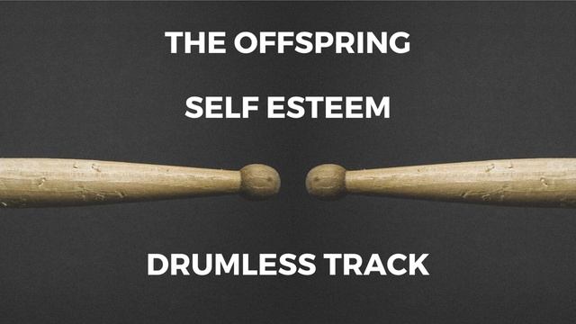 The Offspring - Self Esteem (drumless) смотреть онлайн