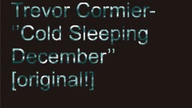 original Metal composition ''Cold Sleeping December!''-Trevor Cormier смотреть онлайн