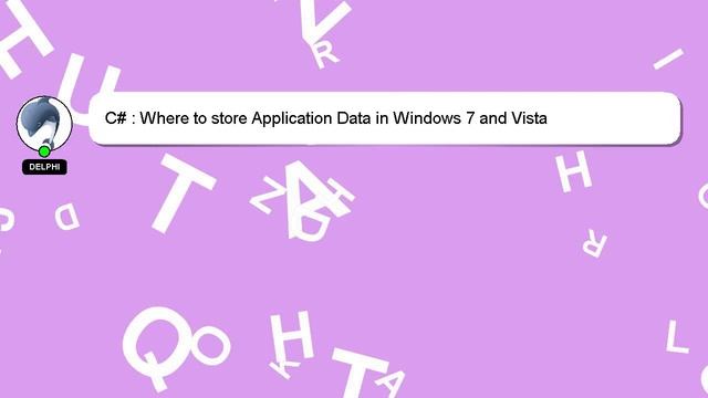 C# : Where to store Application Data in Windows 7 and Vista смотреть онлайн