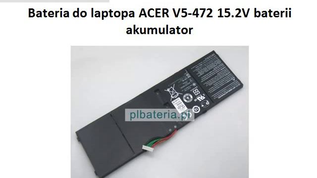 ACER V5-472 15.2V 53Wh 4-ogniw bateria do laptopa, akumulator смотреть онлайн