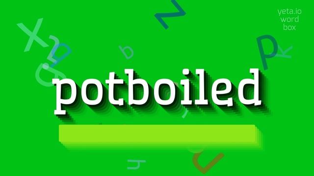 POTBOILED - HOW TO PRONOUNCE IT? #potboiled смотреть онлайн