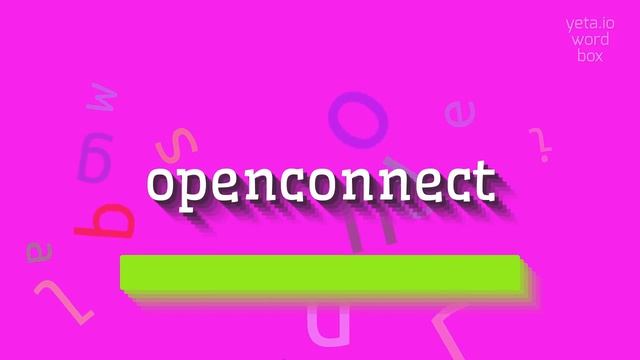 How to say "openconnect"! (High Quality Voices) смотреть онлайн