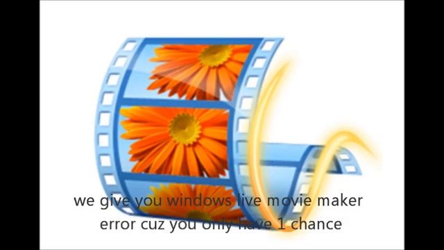 windows live movie maker error смотреть онлайн