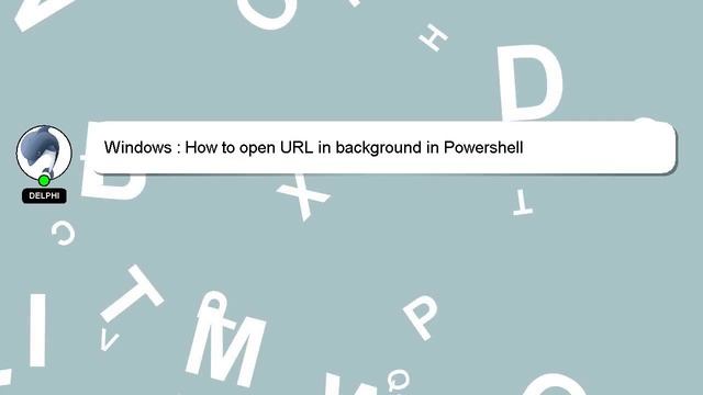 Windows : How to open URL in background in Powershell смотреть онлайн