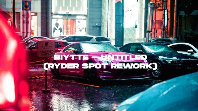 BIYTTE - Untitled (RYDER SPOT Rework) смотреть онлайн