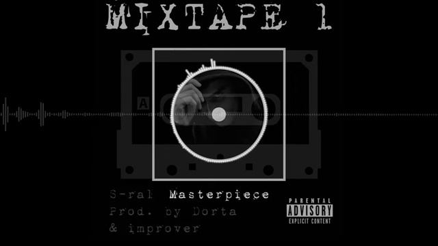 S-ral - Masterpiece (prod. by Dorta & Improver) смотреть онлайн