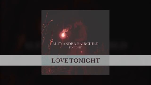Alexander Fairchild Official Lyric Video : "Tonight" releasing to Itunes March 12, 2013 смотреть онлайн
